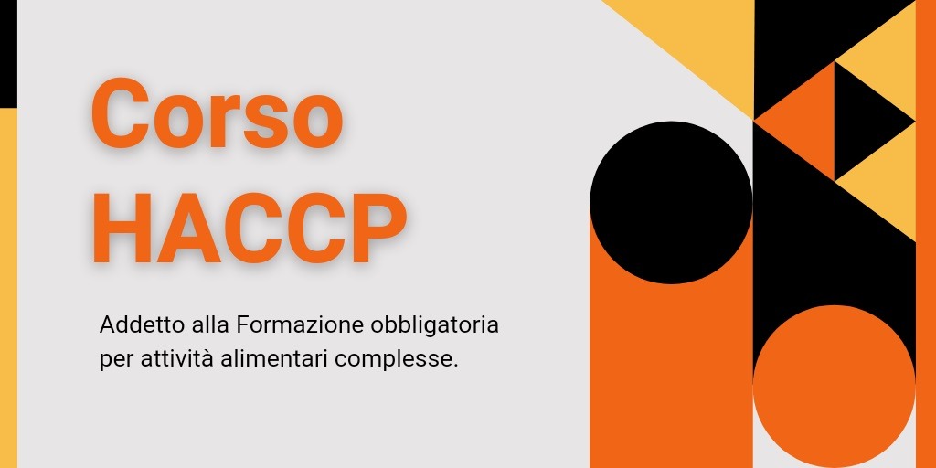 Corso – Addetto alla Formazione obbligatoria per attività alimentari complesse.